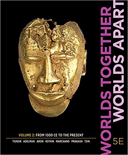 Worlds Together, Worlds Apart Volume 2. From 1000 CE to the present (5th Edition) - Orginal Pdf